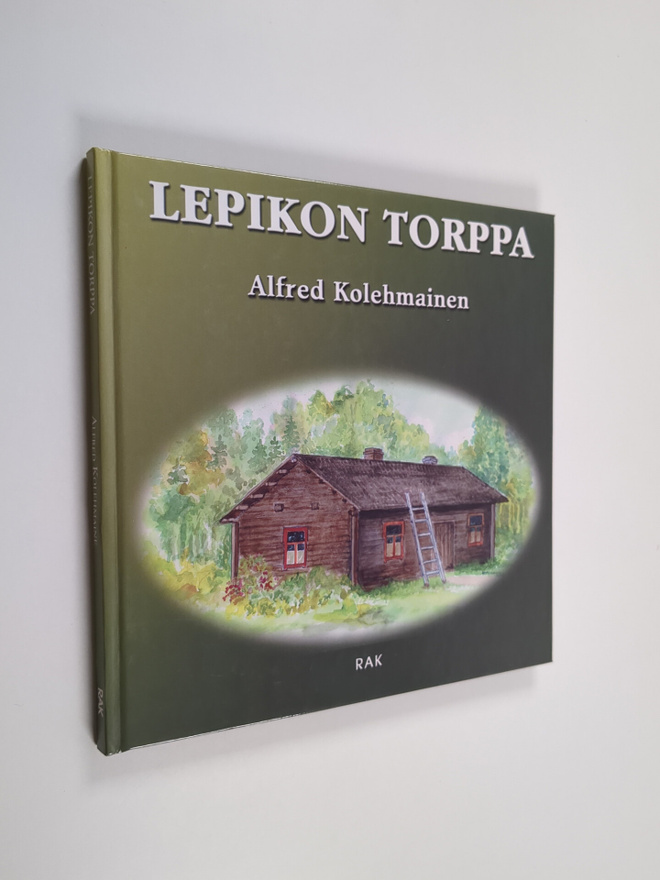 Alfred Kolehmainen : Lepikon torppa (signeerattu, tekijän...