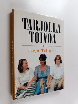 Tarja (toim.) Tallqvist : Tarjolla toivoa