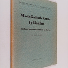 O. Seppänen : Metsänhakkuutyökalut : niiden kunnostaminen... - pikkukuva 1