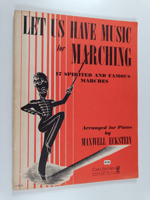 Maxwell Eckstein : Let Us Have Music for Marching - 17 Sp...