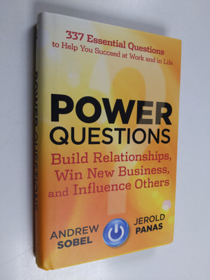 Andrew Sobel ym. : Power Questions - Build Relationships,...