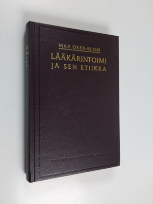Max Oker-Blom : Lääkärintoimi ja sen etiikka