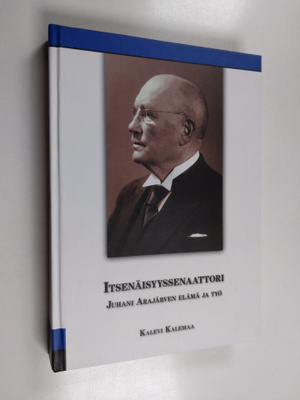 Kalevi Kalemaa : Itsenäisyyssenaattori : Juhani Arajärven...