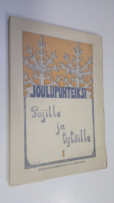 Hilja (toim.) Haahti : Joulupuhteiksi pojille ja tytöille...