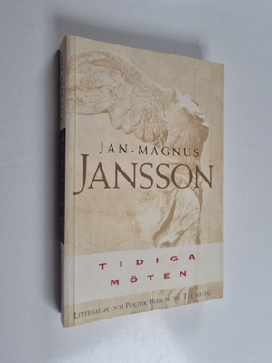 Jan-Magnus Jansson : Tidiga möten : litteratur och politi...