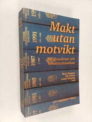 Makt utan motvikt : om demokrati och konstitutionalism