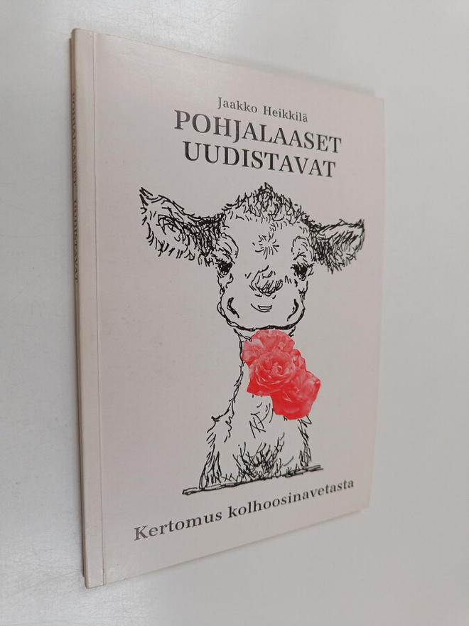 Jaakko Heikkilä : Pohjalaaset uudistavat : kertomus kolho...