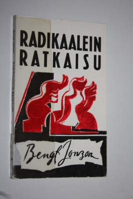 Bengt Jonzon : Radikaalein ratkaisu : Ydinajatuksia viime...