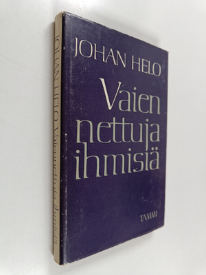 Johan Helo : Vaiennettuja ihmisiä : tapahtumia toisen maa...