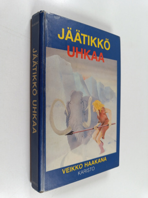 Veikko Haakana : Jäätikkö uhkaa