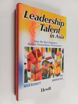 Andrew Bell ym. : Leadership and Talent in Asia - How the...