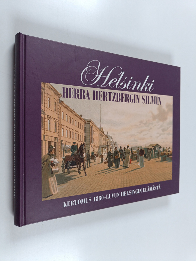 Rafael Hertzberg : Helsinki herra Hertzbergin silmin : ke...