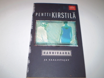 Pentti Kirstilä Hanhivaara ja saalistajat (Loisto)