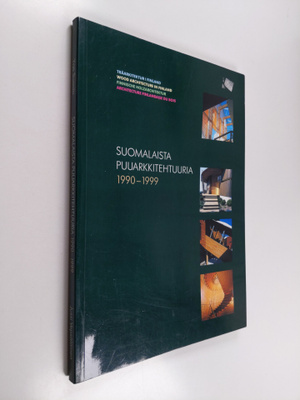 Yrjö Suonto : Suomalaista puuarkkitehtuuria 1990-1999 Trä...