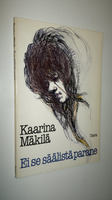Kaarina Mäkilä : Ei se säälistä parane : novelleja