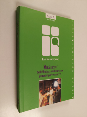 Kari (toim.) Salonen : Mikä messu! : näkökulmia uudistuva...