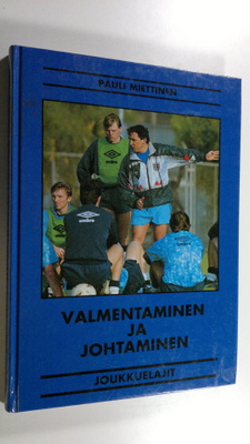 ) Pauli (toim.) Miettinen : Valmentaminen ja johtaminen :...