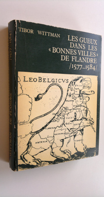 Tibor Wittman : Les gueux dans les Bonnes Villes de Fland...
