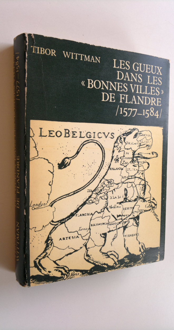 Tibor Wittman : Les gueux dans les Bonnes Villes de Fland...