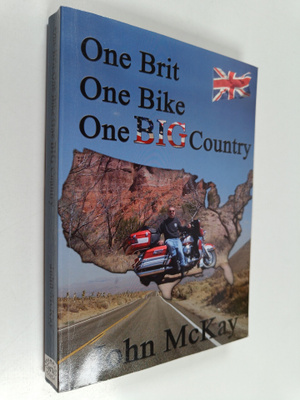 John McKay : One Brit, One Bike, One Big Country, Or, How...