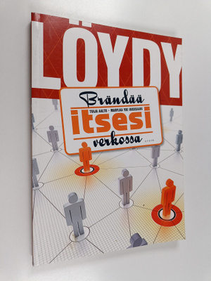 Tuija Aalto : Löydy : brändää itsesi verkossa