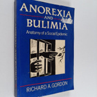 Richard A. Gordon : Anorexia and bulimia : anatomy of a s... - pikkukuva 1
