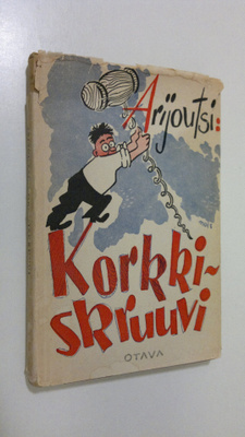 Arijoutsi : Korkkiskruuvi : pakinoita