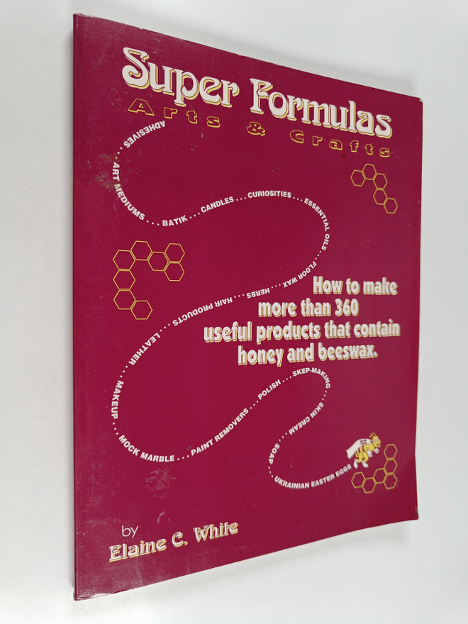 Elaine C. White : Super Formulas, Arts and Crafts - How t...