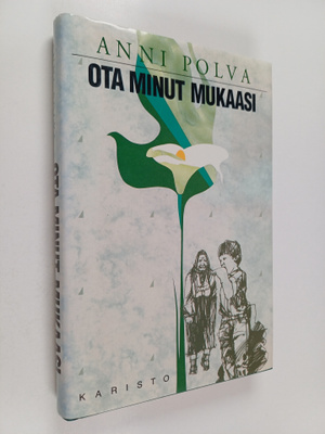 Anni Polva : Ota minut mukaasi