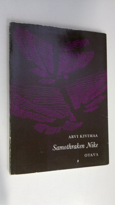 Arvi Kivimaa : Samothraken Nike : runoja