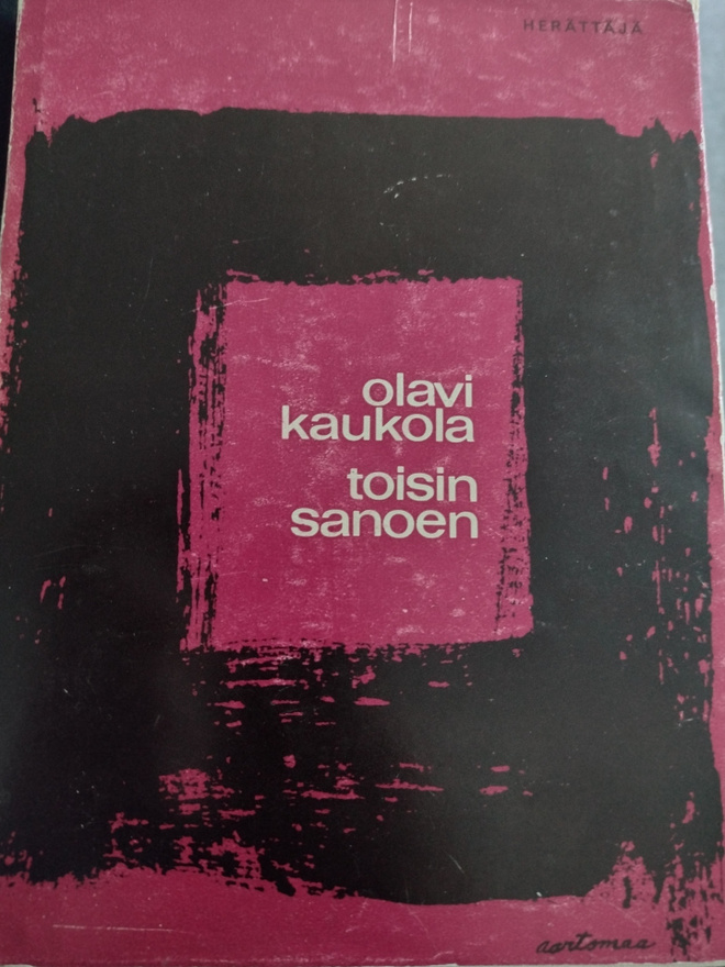 Olavi Kaukola: Toisin sanoen