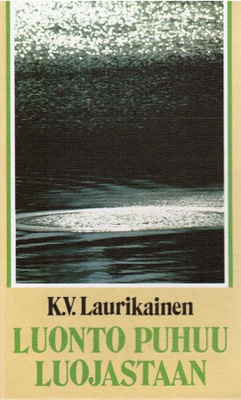 K.V. Laurikainen - Luonto Puhuu Luojastaan HIENO KUNTO!!