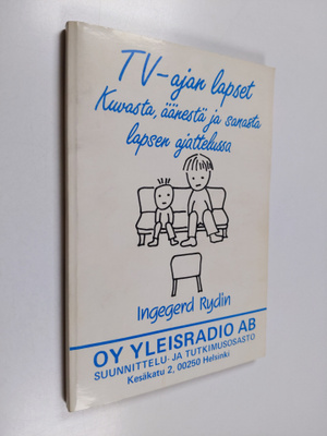 Ingegerd Rydin : TV-ajan lapset : kuvasta, äänestä ja san...