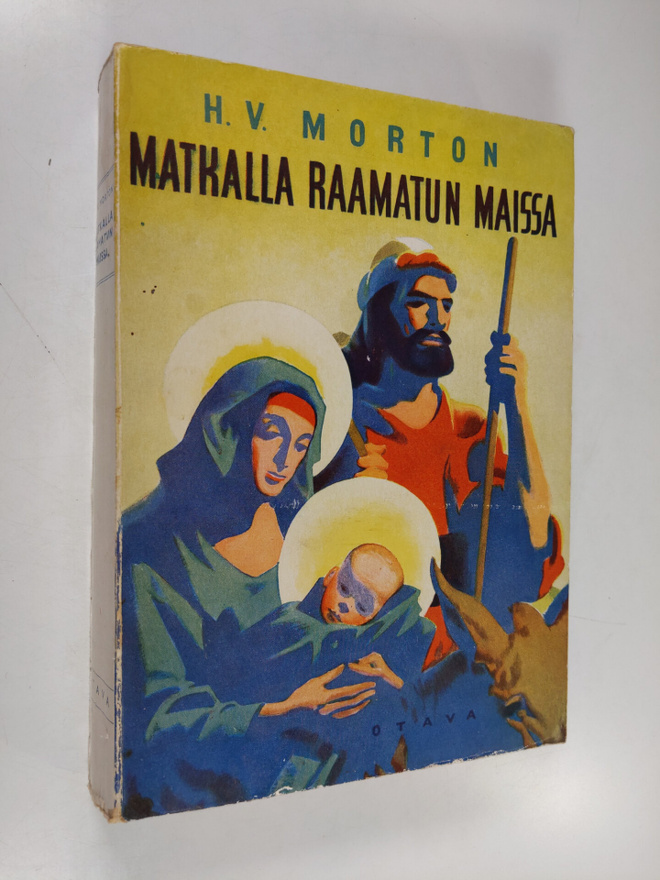 H. V. Morton : Matkalla Raamatun maissa
