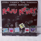 Raju kevät -Jukka Linkola/ Jarkko Rantanen/Ilpo Tiihonen - pikkukuva 1