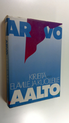 Arvo Aalto : Kirjeitä eläville ja kuolleille