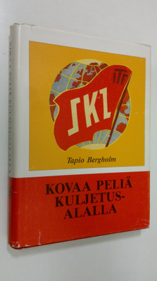 Tapio Bergholm : Kovaa peliä kuljetusalalla 1, Kuljetusal...