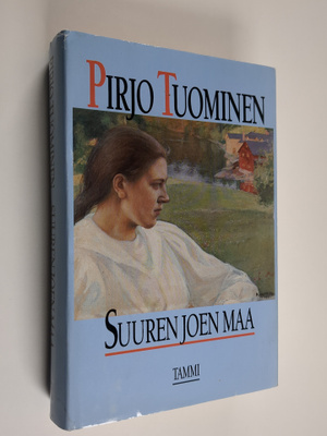 Pirjo Tuominen : Suuren joen maa : romaani vuosilta 1757-...