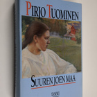 Pirjo Tuominen : Suuren joen maa : romaani vuosilta 1757-... - pikkukuva 1