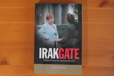 Pekka Ervasti:Irakgate-Pääministerin nousu ja ero.1.P.2004.