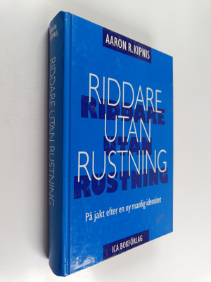 Aaron R. Kipnis : Riddare utan rustning : en praktisk han...