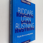 Aaron R. Kipnis : Riddare utan rustning : en praktisk han... - pikkukuva 1