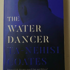 Ta-Nehisi Coates - The Water Dancer - pikkukuva 1