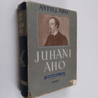 Antti J. Aho : Juhani Aho : elämä ja teokset II , Jälkimm... - pikkukuva 1
