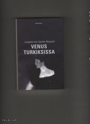 Sacher-Masoch: Venus turkiksissa, Summa 2006, skp., K4