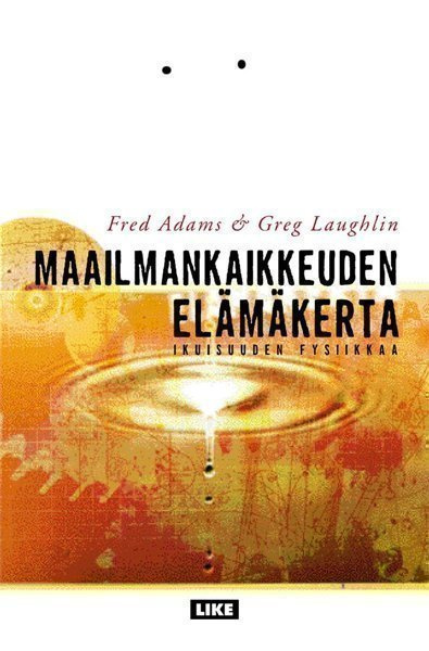 Fred Adams & Greg Laughlin: Maailmankaikkeuden elämäkerta