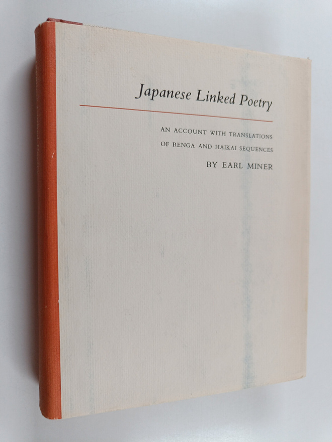 Earl Miner : Japanese linked poetry : an account with tra...