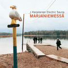 J. Karjalainen Electric Sauna • Marjaniemessä CD - pikkukuva 1