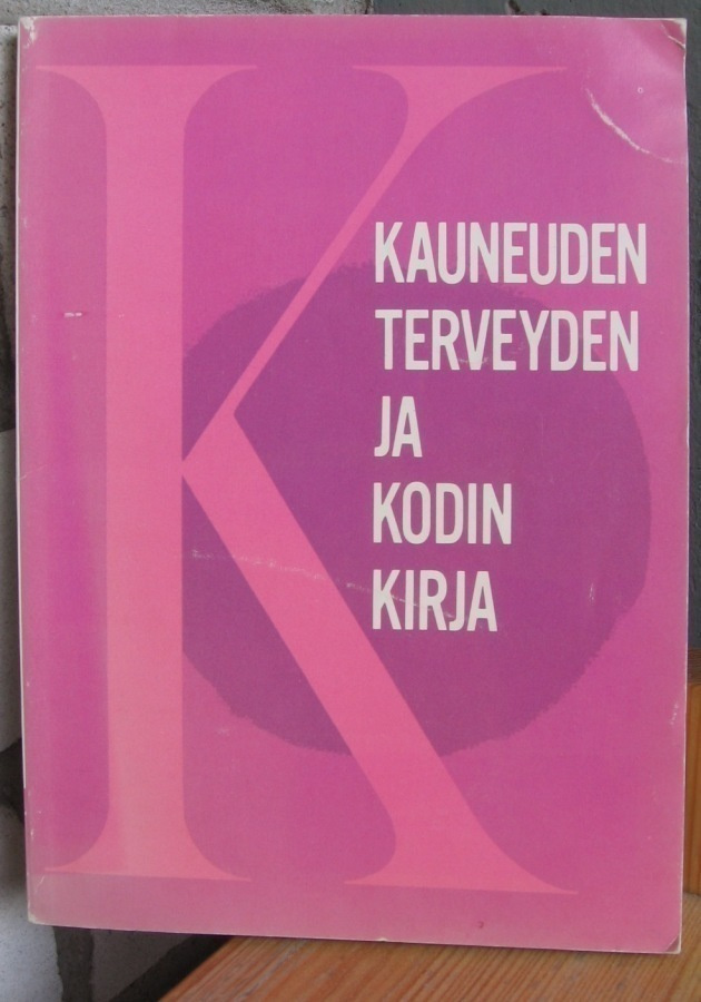 Kauneuden, terveyden ja kodin kirja. 255 s.
