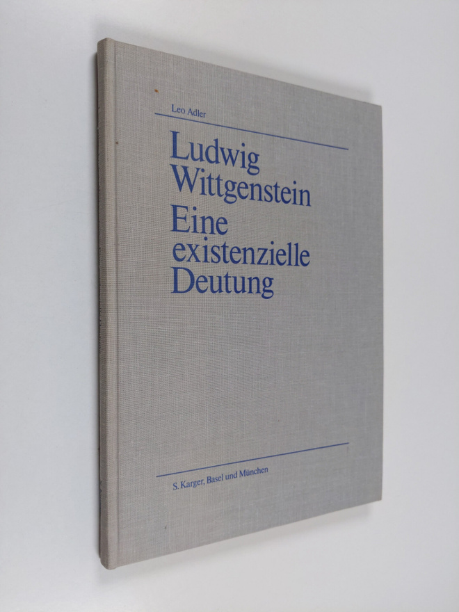 Leo Adler : Ludwig Wittgenstein - eine existenzielle Deutung